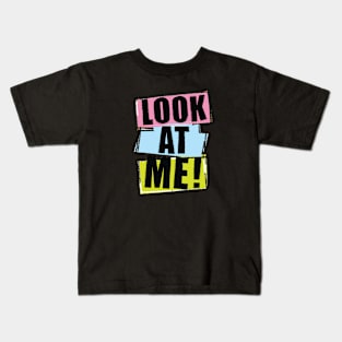 Look at Me Kids T-Shirt